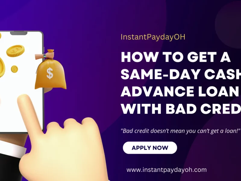 How to Get a Same-Day Cash Advance Loan with Bad Credit!