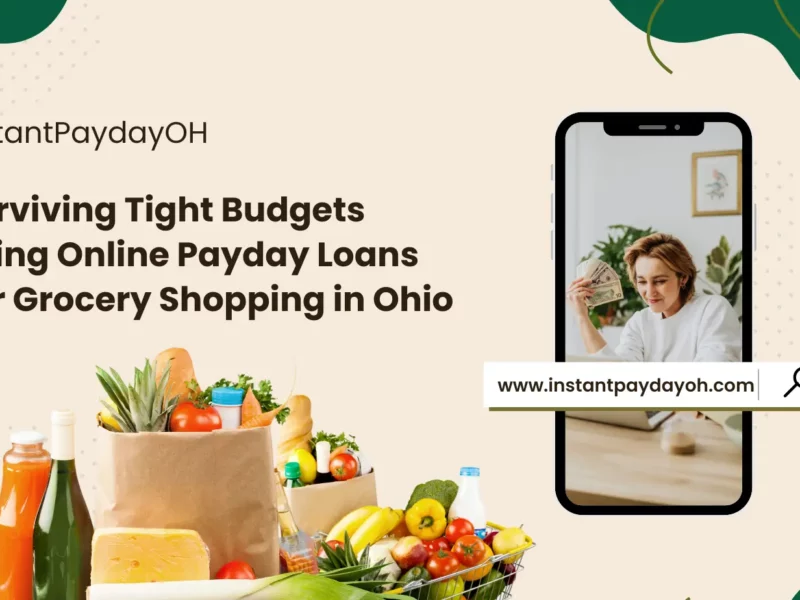 Surviving Tight Budgets Using Online Payday Loans For Grocery Shopping in Ohio